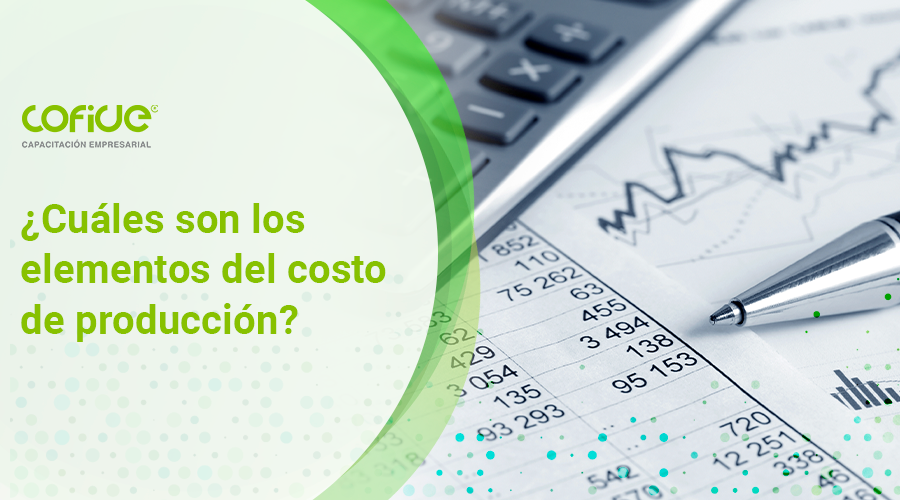 3 Elementos De Costo De Produccion www.cofide.mx